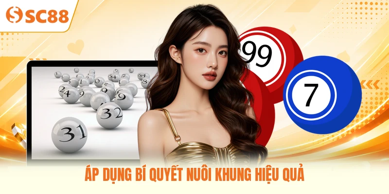 Áp dụng bí quyết nuôi khung hiệu quả