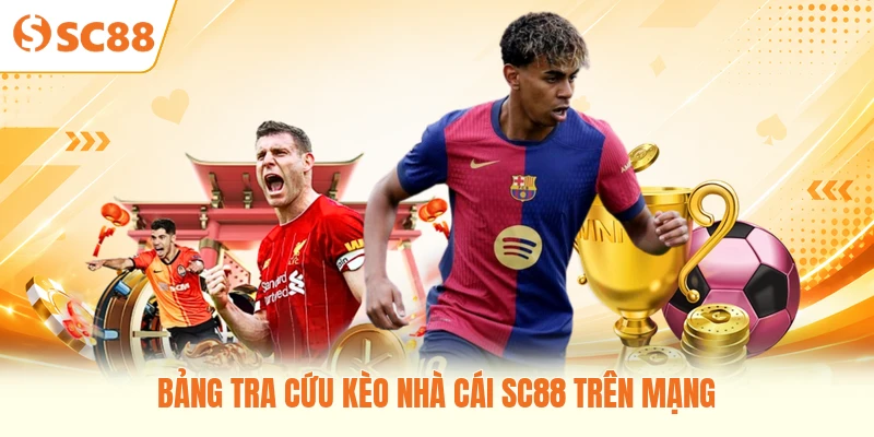 Bảng tra cứu kèo nhà cái SC88 trên mạng