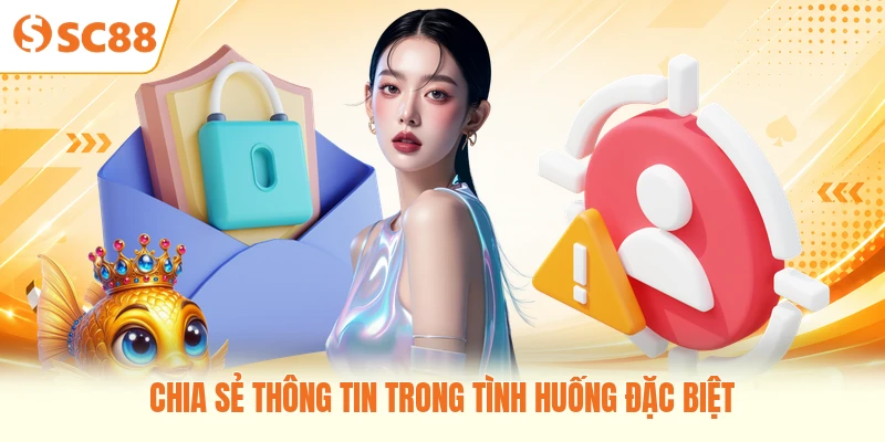 Chia sẻ thông tin trong tình huống đặc biệt