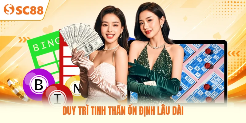 Duy trì tinh thần ổn định lâu dài