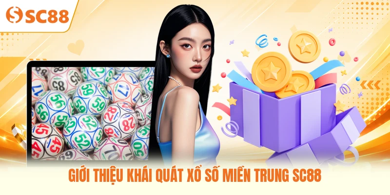 Giới thiệu khái quát xổ số miền Trung SC88