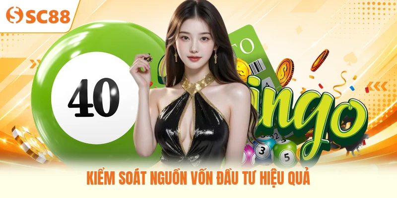 Kiểm soát nguồn vốn đầu tư hiệu quả