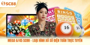Mega 6/45 SC88 - Loại Hình Xổ Số Điện Toán Trực Tuyến