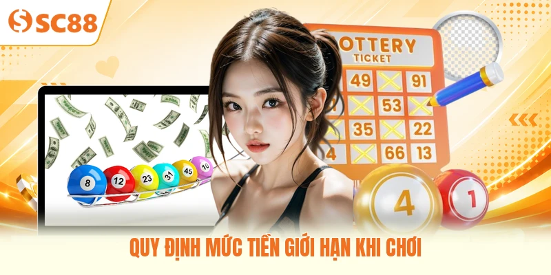 Quy định mức tiền giới hạn khi chơi