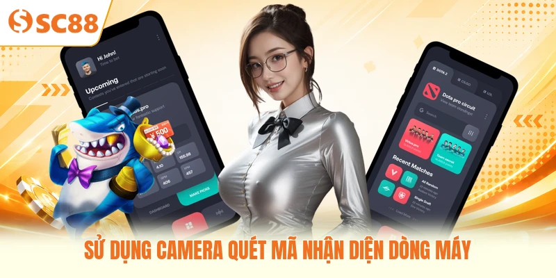 Sử dụng camera quét mã nhận diện dòng máy