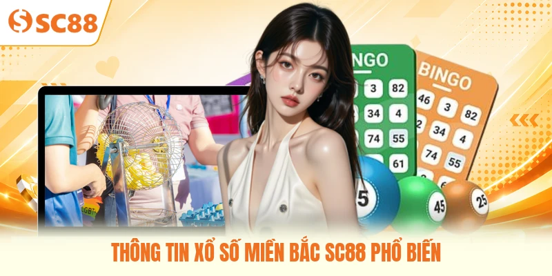 Thông tin xổ số miền Bắc SC88 phổ biến