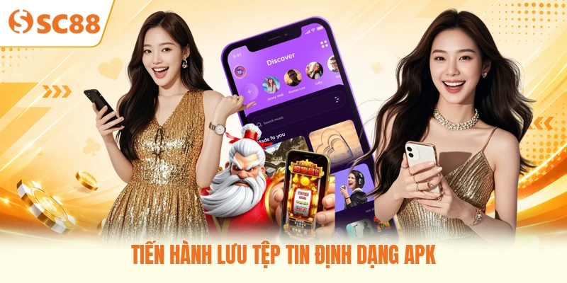 Tiến hành lưu tệp tin định dạng apk