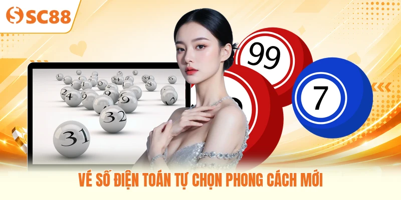 Vé số điện toán tự chọn phong cách mới